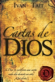 Paperback Cartas de DIOS: Si Dios te escribiera una carta cada dia durante un ano, Que diria? [Spanish] Book