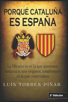 Paperback Porqué Cataluña es España: 2a Edición [Spanish] Book