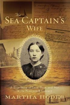 Hardcover The Sea Captain's Wife: A True Story of Love, Race, and War in the Nineteenth Century Book