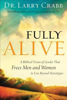 Paperback Fully Alive: A Biblical Vision of Gender That Frees Men and Women to Live Beyond Stereotypes Book