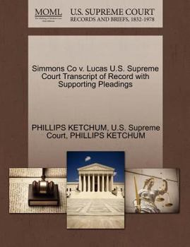Paperback Simmons Co V. Lucas U.S. Supreme Court Transcript of Record with Supporting Pleadings Book