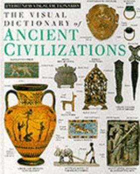 Hardcover Visual Dictionary of Ancient Civilizations (Eyewitness Visual Dictionaries) Book