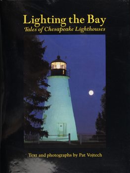 Hardcover Lighting the Bay: Tales of Chesapeake Lighthouses Book