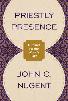 Paperback Priestly Presence: A Church for the World's Sake Book