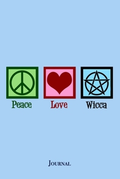Paperback Peace Love Wicca Journal: Cute Wiccan Notebook Book