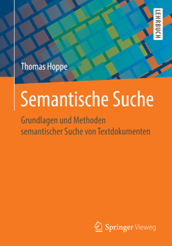 Paperback Semantische Suche: Grundlagen Und Methoden Semantischer Suche Von Textdokumenten [German] Book