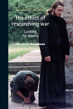 The Ethics of Researching War: Looking for Bosnia