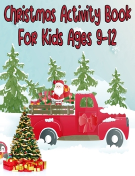 Paperback Christmas Activity Book For Kids Ages 9-12: Coloring, Matching, Mazes, Drawing, Crosswords, Word Searches, Color by Number, Recipes and Word Scrambles Book