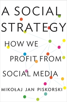 Hardcover A Social Strategy: How We Profit from Social Media Book