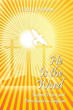 Paperback He Is the Word: Scriptural Poetry That Anwers Biblical Questions Book