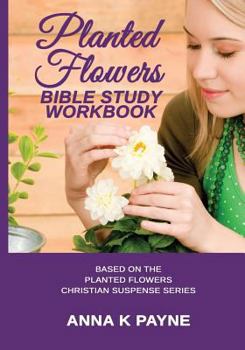 Paperback Planted Flowers Bible Study Workbook Book