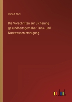 Paperback Die Vorschriften zur Sicherung gesundheitsgemäßer Trink- und Nutzwasserversorgung [German] Book