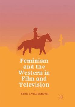 Paperback Feminism and the Western in Film and Television Book