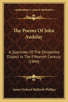 Paperback The Poems Of John Audelay: A Specimen Of The Shropshire Dialect In The Fifteenth Century (1844) Book