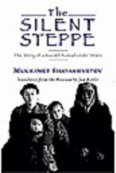 Hardcover The Silent Steppe: The Story of a Kazakh Nomad Under Stalin Book