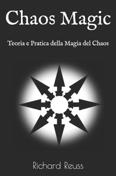 Paperback Chaos Magic: Teoria e Pratica della Magia del Chaos [Italian] Book