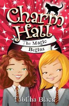 The Magic Begins (Charm Hall) - Book #1 of the Charm Hall