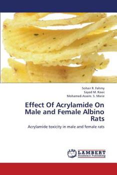 Paperback Effect of Acrylamide on Male and Female Albino Rats Book