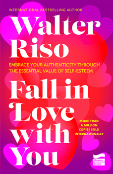 Paperback Fall in Love with You: Embrace Your Authenticity Through the Essential Value of Self-Esteem Book