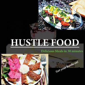 Paperback Hustle Food: Delicious meals in 30 minutes Book