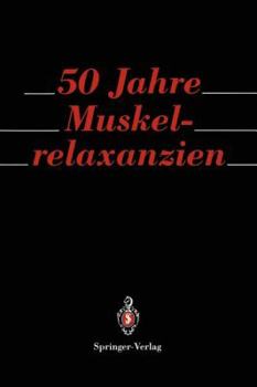 Paperback 50 Jahre Muskelrelaxanzien [German] Book