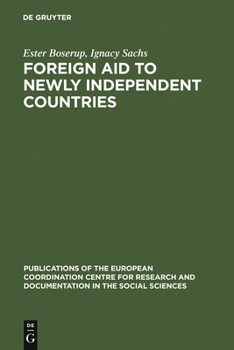 Hardcover Foreign Aid to Newly Independent Countries: Aide Extérieure Aux Pays Récemment Indépendants. Problems and Orientations. Problèmes Et Orientations Book