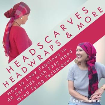 Paperback Headscarves, Head Wraps & More: How to Look Fabulous in 60 Seconds with Easy Head Wrap Tying Techniques Book