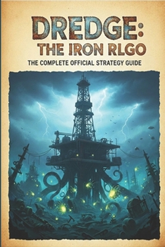 Dredge: The Iron Rig logo The Complete Official Strategy Guide