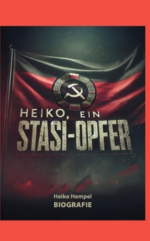 Paperback Heiko, ein Stasi Opfer: Biografie [German] Book