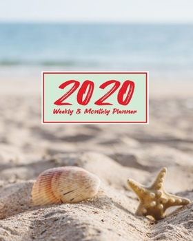 2020 Planner Weekly & Monthly 8x10 Inch: Beach At The Sea Shore One Year Weekly and Monthly Planner + Calendar Views