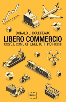 Paperback Libero commercio: Cos'è e come ci rende tutti più ricchi [Italian] Book