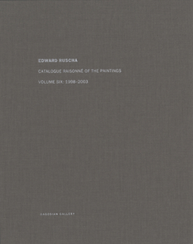 Hardcover Ed Ruscha: Catalogue Raisonné of the Paintings, Volume Six: 1998-2003 Book