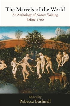 Paperback The Marvels of the World: An Anthology of Nature Writing Before 1700 Book