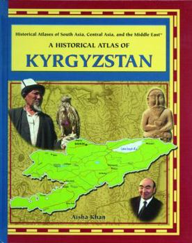 Library Binding A Historical Atlas of Kyrgyzstan Book