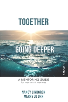 Paperback Together: GOING DEEPER - A Mentoring Guide for Mentors and Mentees (Book1) Book