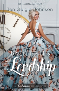 Paperback Back to his Lordship: Clean time travel regency romance Book