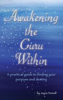 Paperback Awakening the Guru Within: A Practical Guide to Finding Your Purpose and Destiny Book