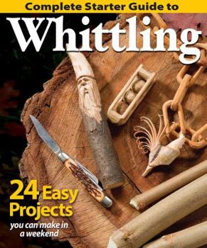 Paperback Complete Starter Guide to Whittling Book