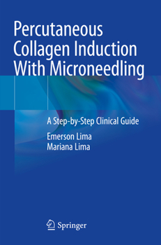 Paperback Percutaneous Collagen Induction with Microneedling: A Step-By-Step Clinical Guide Book