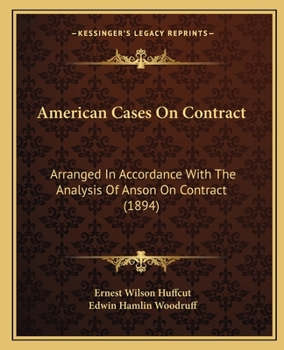 Paperback American Cases On Contract: Arranged In Accordance With The Analysis Of Anson On Contract (1894) Book