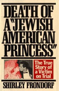 Hardcover Death of a Jewish American Princess: The True Story of a Victim on Trial Book