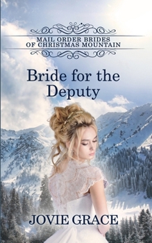 Bride for the Deputy - Book #2 of the Mail Order Brides of Christmas Mountain