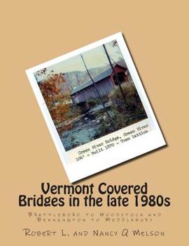 Paperback Vermont Covered Bridges in the late 1980s: Brattleboro to Woodstock and Bennington to Middlebury Book