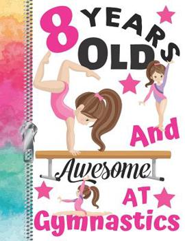 8 Years Old And Awesome At Gymnastics: Doodle Drawing Art Book Artistic Sketchbook For Girls