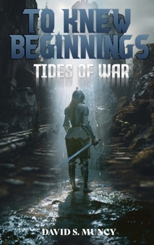 Hardcover To Knew Beginnings: Tides of War Book