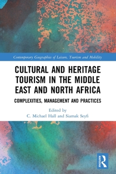 Paperback Cultural and Heritage Tourism in the Middle East and North Africa: Complexities, Management and Practices Book