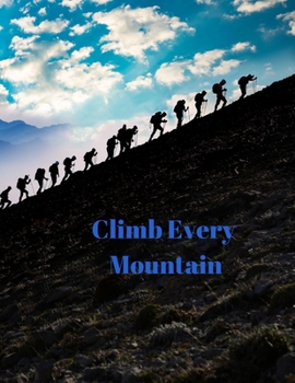 Paperback Climb Every Mountain: Journal to record your daily goal of trying something new everyday. Book