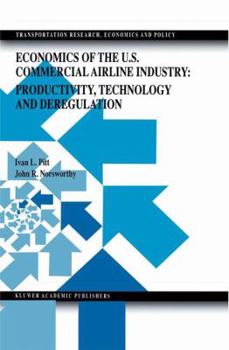 Paperback Economics of the U.S. Commercial Airline Industry: Productivity, Technology and Deregulation Book