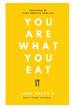 Paperback You Are What You Eat Jaxx Greye's Daily Food Journal: Daily Food Journal - Meal Planner for Weight Loss and Fitness - Food Diary - Diet Planner - Easy Book
