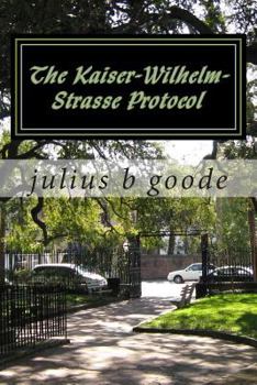 Paperback The Kaiser-Wilhelm-Strasse Protocol Book